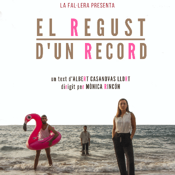 El regust d'un record - Companyia La Fal·lera