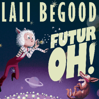 Lali BeGood - Futur OH!