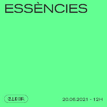 "Essències" - Festival Elixir 2021