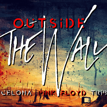OUTSIDE THE WALL. BARCELONA PINK FLOYD TRIBUTE