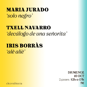 MARIA JURADO, TXELL NAVARRO, IRIS BORRÀS