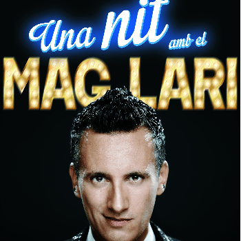 UNA NIT AMB EL MAG LARI  PER LA  FESTA MAJOR