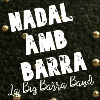 NADAL AMB BARRA - LA BIG BARRA BAND