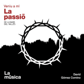 DESCOBRINT UNA BANDA SONORA:  La música de Veniu a mi,  La Passió de Llinars del Vallès