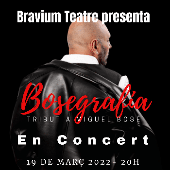 BOSEGRAFIA - TRIBUT A MIGUEL BOSÉ EN CONCERT