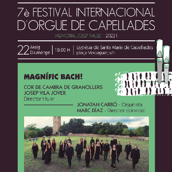 MAGNÍFIC BACH! CONCERT COR DE CAMBRA DE GRANOLLERS - FESTIVAL ORGUE DE CAPELLADES