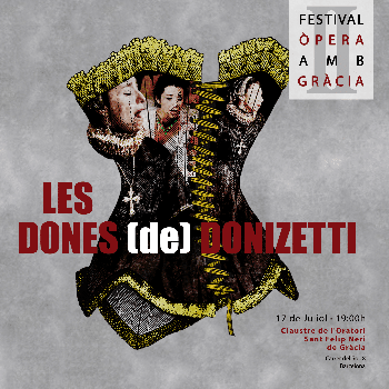 FESTIVAL ÒPERA AMB GRÀCIA: "Les dones (de) Donizetti", espectacle de nova creació
