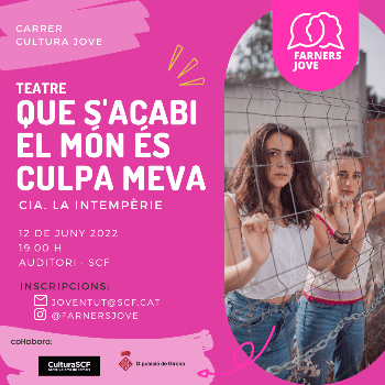 CARRER CULTURA JOVE - QUE S'ACABI EL MÓN ÉS CULPA MEVA (Cia. La Intempèrie)