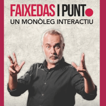 TEATRE  D'HUMOR AMB "FAIXEDAS I PUNT" - UN MONÒLEG INTERACTIU