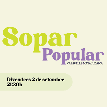 SOPAR DE FESTA MAJOR CASAVELLS I MATAJUDAICA