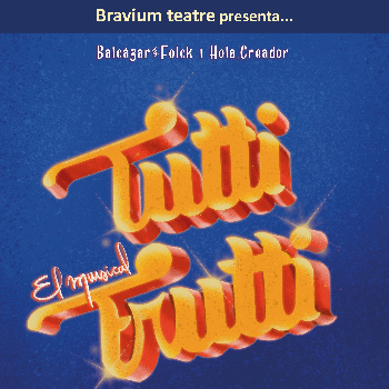 TUTTI FRUTTI - El musical