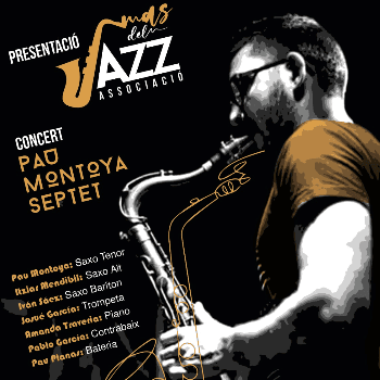 ASSOCIACIÓ MAS JAZZ + CONCERT PAU MONTOYA