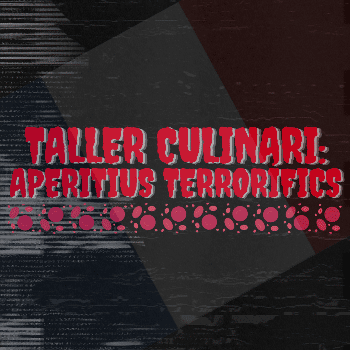 TALLER CULINARI: APERITIUS TERRORÍFICS (Taller - activitat infantil) 12:00H a 13:00H
