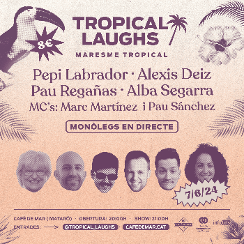 Tropical Laughs (Espectacle de Monòlegs aL Maresme)