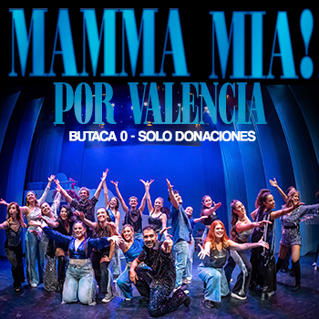 BUTACA 0, SOLO DONACIONES  - MAMMA MIA POR VALENCIA