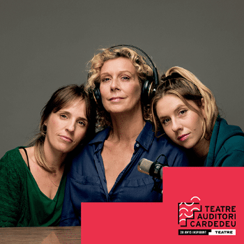 DONES DE RÀDIO amb Sara Espígul, Àngels Gonyalons i Sara Diego