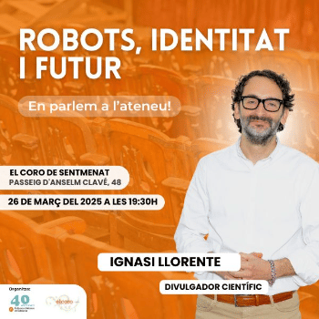 ROBOTS, IDENTITAT I FUTUR  - Taula de Debat