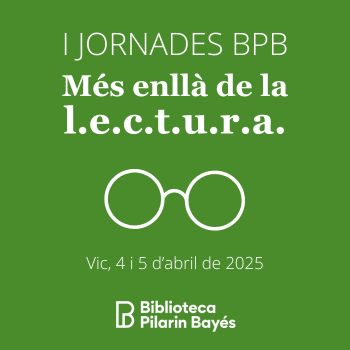 I JORNADES BPB: “Més enllà de la l.e.c.t.u.r.a.”