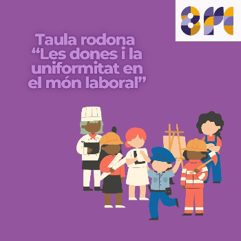 Taula rodona "Les dones i la uniformitat en el món laboral"