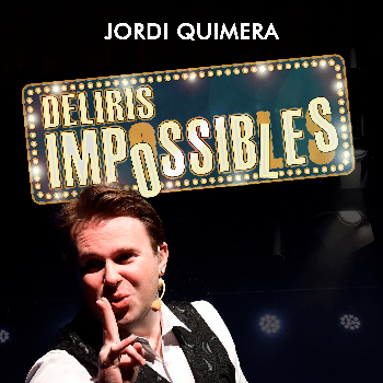 DELIRIS IMPOSSIBLES (Mag Jordi Quimera) - Festivalet Primaveta Santa Susanna 2025