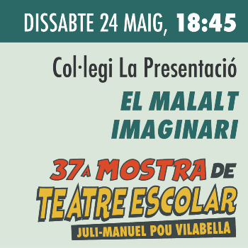 El malalt imaginari / Col·legi La Presentació / 37 Mostra Teatre Escolar "Juli-Manuel Pou Vilabella" / Dissabte 24 maig, 18:45h