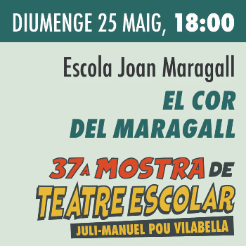 El cor del Maragall / Escola Joan Maragall / 37 Mostra Teatre Escolar "Juli-Manuel Pou Vilabella" / Diumenge 25 maig, 18h