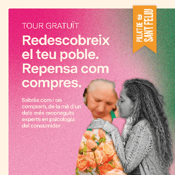 PILLA'T DE SANT FELIU. Redescobreix el teu poble. Repensa com compres.  Dissabte 12 h