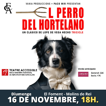 EL PERRO DEL HORTELANO. Paco Mir i Vania produccions