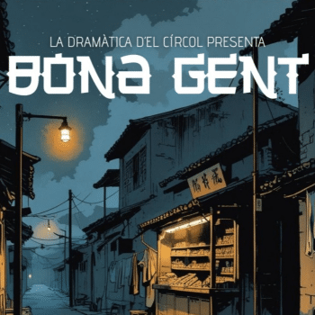 LA DRÀMATICA D'EL CÍRCOL - BONA GENT