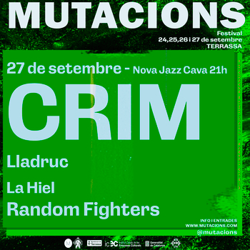 Festival MUTACIONS 2025 - CRIM + LLadruc + La Hiel + Random Fighters