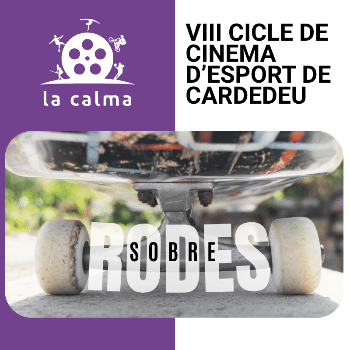 LA CALMA VIII, CICLE DE CINEMA D'ESPORT DE CARDEDEU