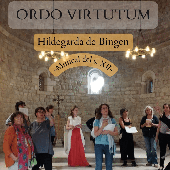 ORDO VIRTUTUM. Musical del Segle XII. Hildegarda de Bingen