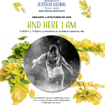 QUINZENA DE LA JUSTICIA GLOBAL. TEATRE: AND HERE, I AM