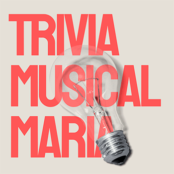 TRIVIA MUSICAL MARIA