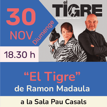 Viu el Teatre a Montgat: EL TIGRE