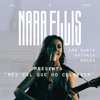 Concert Presentació Nara Ellis + Maria Antònia Roses