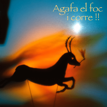 Teatre d'ombres:  "Agafa el foc i corre!"