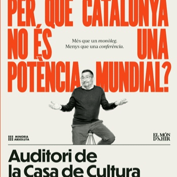 PER QUÈ CATALUNYA NO ÉS UNA POTENCIA MUNDIAL, a càrrec del conegut Toni Soler