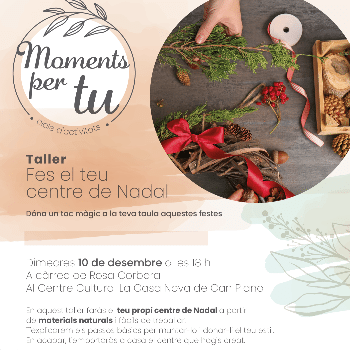 Cicle "Moments per tu": Taller centre de taula de Nadal