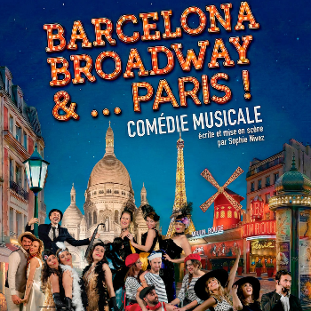 Barcelona, Broadway & Paris , comédie musicale