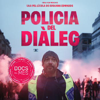 El Docs del Mes "Policia del diàleg"