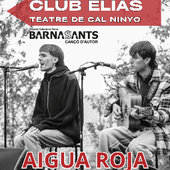 AIGUA ROJA  al Club Elias de Cal Ninyo - Barnasants