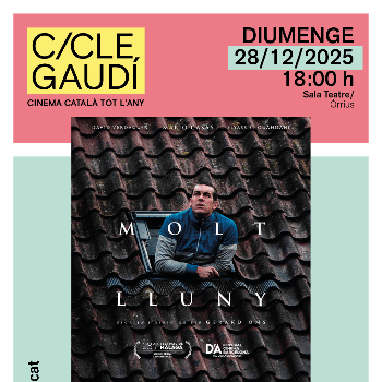 Cicle Gaudí: "Molt lluny" - Direcció: Gerard Oms