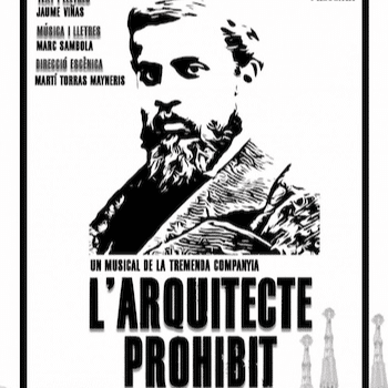 GAUDÍ: L'ARQUITECTE PROHIBIT - 3a Mostra de Teatre Amateur
