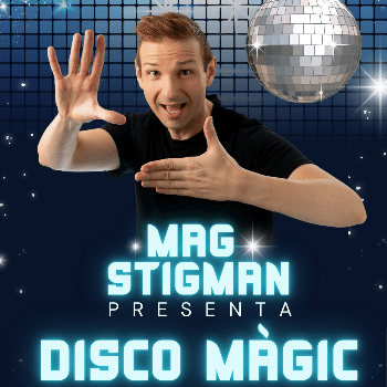 "DISCO MÀGIC": LA MÀGIA QUE ET FARÀ BALLAR!  del Mag Stigman