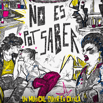 No es pot saber. Un musical queer en català.