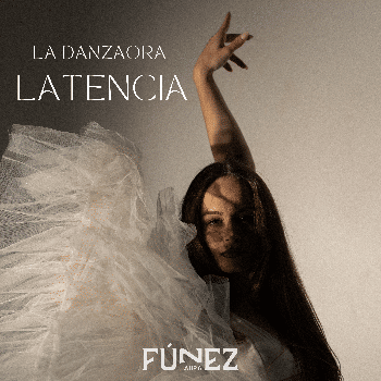 Laura Fúnez  "La Danzaora – Latencia"