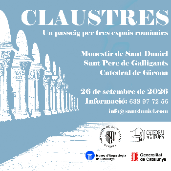 CLAUSTRES. Un passeig per tres espais romànics. Visita guiada als claustres del Monestir de Sant Daniel, Monestir de Sant Pere de Galligants i de la Catedral de Girona