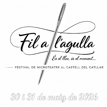 IV Fil a l'agulla - Festival de Microteatre del Castell del Catllar