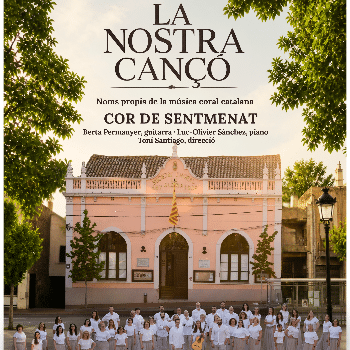 "LA NOSTRA CANÇÓ" CONCERT DEL COR DE SENTMENAT. 23 DE MAIG